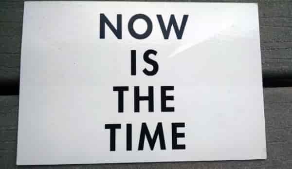 now is the time sign